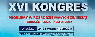 XVI Kongres Problemy w Rozrodzie Małych Zwierząt Płodność, Ciąża, Noworodek