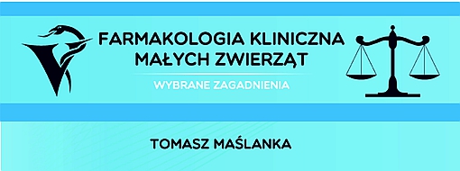 Farmakologia kliniczna małych zwierząt – wybrane zagadnienia